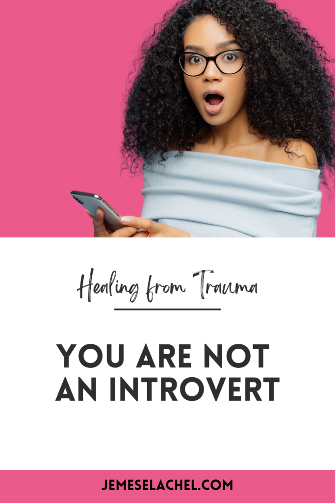 You are not an introvert. Find out 3 reasons why.